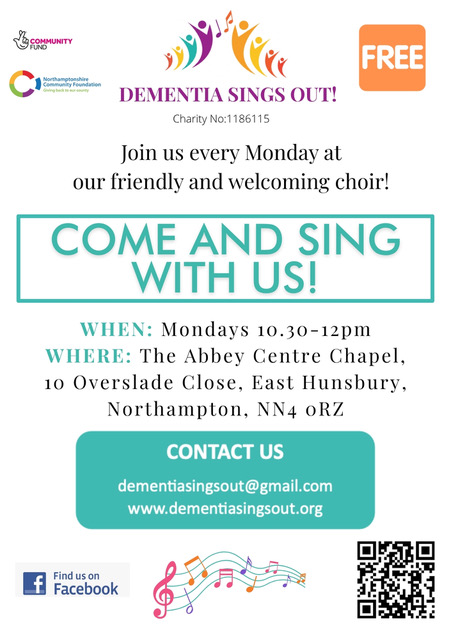 Dementia Sings Out Northampton poster: free singing sessions every Monday, 10.30am to 12pm, at The Abbey Centre Chapel, 10 Overslade Close, East Hunsbury, Northampton NN4 0RZ