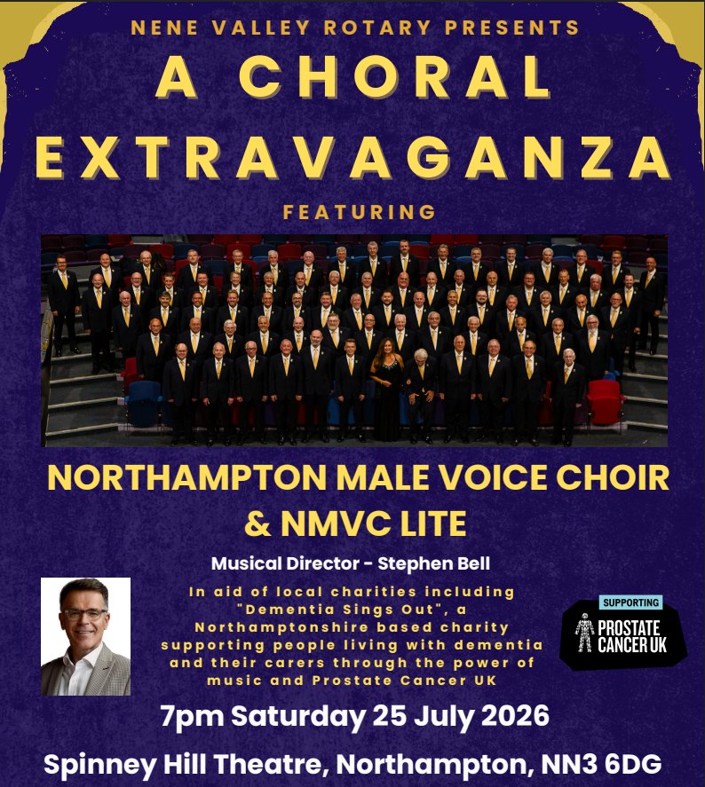 Poster for the Nene Valley Rotary Choral Extravaganza featuring Northampton Male Voice Choir, 7pm Saturday 25 July 2026 at Spinney Hill Theatre, Northampton NN3 6DG, in aid of Dementia Sings Out and Prostate Cancer UK
